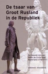 De tsaar van Groot Rusland in de Republiek Boek cover